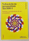 TULBURARILE DE PERSONALITATE DIN DSM - 5 , EVALUARE , CONCEPTUALIZARE DE CAZ SI TRATAMENT de LEN SPERRY , 2018