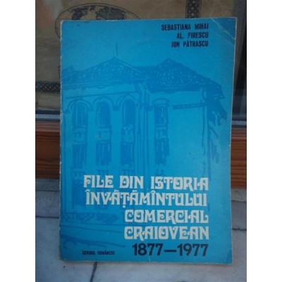 FILE DIN ISTORIA INVATAMINTULUI COMERCIAL CRAIOVEAN , SEBASTIAN MIHAI foto