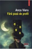Fara poza de profil - Anca Vieru - Polirom