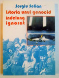 ISTORIA UNUI GENOCID INDELUNG IGNORAT de SERGIU SELIAN , 2005
