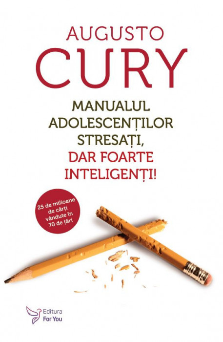 Manualul adolescenților stresați, dar foarte inteligenți! &ndash; Augusto Cury