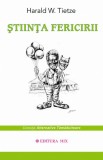 Stiinta fericirii - Harald W. Tietze