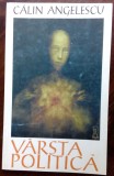 Cumpara ieftin CALIN ANGELESCU - VARSTA POLITICA: 33 POEME(ed princeps 1994/DEDICATIE-AUTOGRAF)