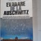 EVADARE DE LA AUSCHWITZ - ANDREI POGOJEV