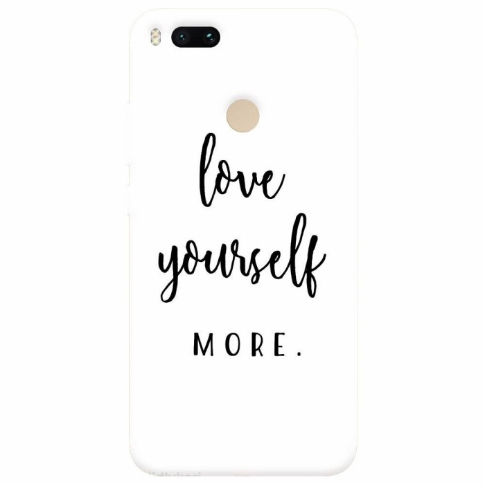 Husa silicon pentru Xiaomi Mi A1, Love Yourself More