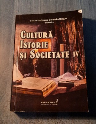 Cultura istorie si societate volumul 4 Stefan Stefanescu foto