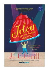 JELEU. Cum am devenit superstar - Jo Cotterill - Corint