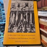 Syria and the french mandate - The politics of Arab Nationalism 1920-1945 - Philip S. Khoury