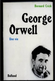 George Orwell : une vie / Bernard Crick (in franceza)