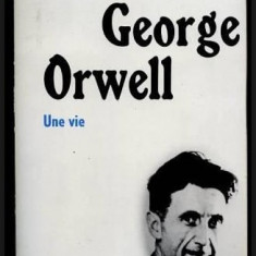 George Orwell : une vie / Bernard Crick (in franceza)