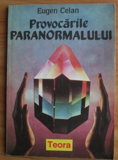 Eugen Celan - Provocarile paranormalului