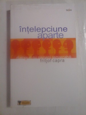 INTELEPCIUNE APARTE Dialoguri cu oameni remarcabili - FRITJOF CAPRA foto