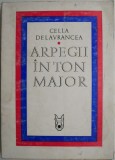 Arpegii &icirc;n ton major - Cella Delavrancea - Carte Beletristică