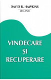 Vindecare si recuperare - David R. Hawkins