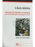 Călin Hentea - Armata și luptele rom&acirc;nilor din Antichitate p&acirc;nă la intrarea &icirc;n NATO (editia 2004)