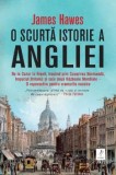O scurta istorie a Angliei. De la Cezar la Brexit, trecand prin Cucerirea Normanda, Imperiul Britanic si cele doua Razboaie Mondiale. O repovestire pe, Trei