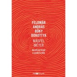 M&aacute;sf&eacute;l m&eacute;ter - Besz&eacute;lget&eacute;sek a szeretetről - B&uuml;ky Dorottya