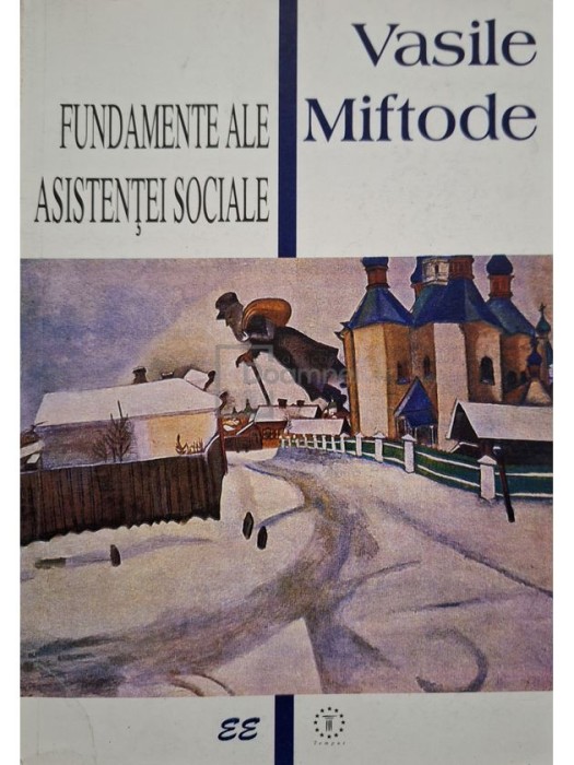 Vasile Miftode - Fundamente ale asistentei sociale (Editia: 1999)