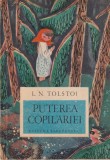 L. N. Tolstoi - Puterea copilariei. Cu ilustratii de Kalab Francisc