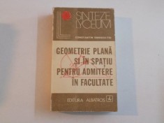 GEOMETRIE PLANA SI IN SPATIU PENTRU ADMITERE IN FACULTATE de CONSTANTIN IONESCU TIU 1976 foto