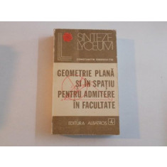 GEOMETRIE PLANA SI IN SPATIU PENTRU ADMITERE IN FACULTATE de CONSTANTIN IONESCU TIU 1976