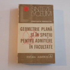 GEOMETRIE PLANA SI IN SPATIU PENTRU ADMITERE IN FACULTATE de CONSTANTIN IONESCU TIU 1976