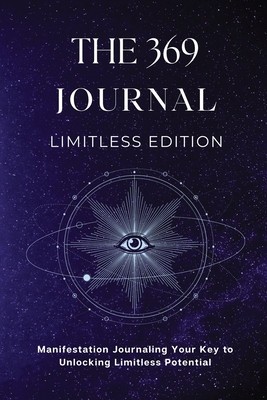 The 369 Journal Limitless Edition: This is Your Key to Unlocking Limitless Potential, Neuroscience-based Journaling: Transform Your Mindset and Achiev foto