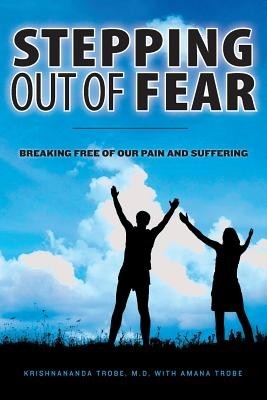 Stepping Out of Fear: Breaking Free of Our Pain and Suffering foto