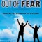 Stepping Out of Fear: Breaking Free of Our Pain and Suffering