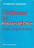 Cumpara ieftin Dictionar De Pronuntare. Nume Proprii Straine - Florenta Sadeanu