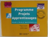 PROGRAMME , PROJETS , APPRENTISSAGES POUR L &#039;ECOLE MATERNELLE par JOSETTE TERRIEUX ...NORBERT BABIN , 2002