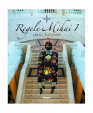 Regele Mihai I - loial tuturor - Paperback brosat - *** - Corint