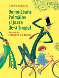 Domnișoara Poim&acirc;ine și joaca de-a Timpul - Hardcover - Adina Rosetti - Vlad și Cartea cu Genius