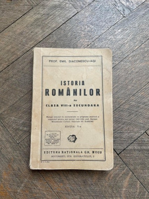 Emil Diaconescu Istoria Romanilor pentru clasa a VIII-a secundara (1942) foto