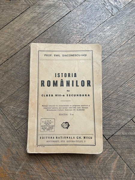 Emil Diaconescu Istoria Romanilor pentru clasa a VIII-a secundara (1942)