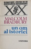 Un om al istoriei - Malcolm Bradbury - Roman, Beletristica