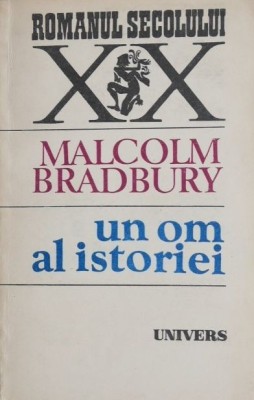 Un om al istoriei - Malcolm Bradbury foto