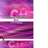 Limbajul de programare C++. Teorie si aplicatii