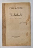 UN CAZ DE ARIVISM FEROCE de GENERAL CANTACUZINO , 1924 *PREZINTA URME DE UZURA