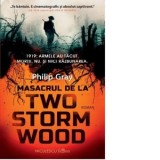 Masacrul de la Two Storm Wood - Philip Gray, Oana-Ancuta Cristinoiu
