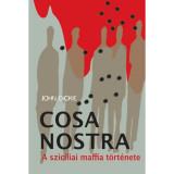 Cosa Nostra - A szic&iacute;liai maffia t&ouml;rt&eacute;nete - John Dickie