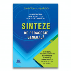 Sinteze de pedagogie generala. Ghid pentru pregatirea examenelor de titularizare, definitivat si gradul didactic II. Profesori de toate specializarile foto