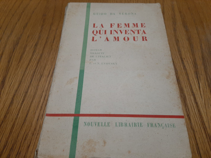 LA FEMME QUI INVENTA L`AMOUR - Guido da Verona - Paris, 1933, 348 p.