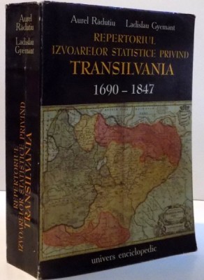 REPERTORIUL IZVOARELOR STATISTICE PRIVIND TRANSILVANIA (1690-1847) foto