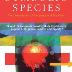 The Symbolic Species: The Co-Evolution of Language and the Brain