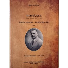Romanul (Arad, seria I, 1911-1916). Istoria ziarului - Istoria din ziar (Tom I) - Radu Ardelean
