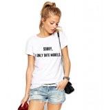 Tricou dama alb &quot;Sorry, i only date models&quot; - M