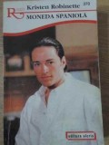 Moneda Spaniola - Kristen Robinette, Roman de Dragoste, Editura ALCRIS, 2001, Paperback