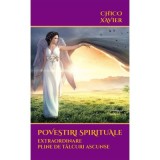 Povestiri spirituale extraordinare pline de talcuri ascunse - Chico Xavier