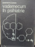 Vademecum in Psihiatrie - Constantin Gorgos, Ed. Medicala 1985, 676 pagini, Coperta Cartonata